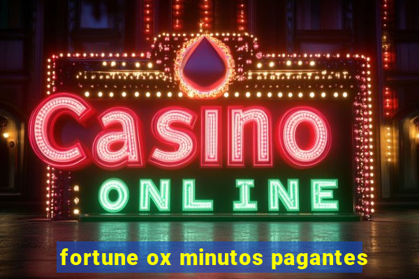 fortune ox minutos pagantes